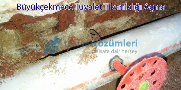 büyükçekmece tuvalet tıkanıklığı açma